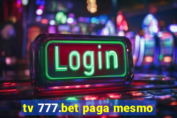 tv 777.bet paga mesmo